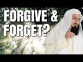 Should you FORGIVE and FORGET? - Mufti Menk