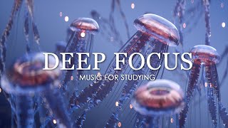 Deep Focus Music To Improve Concentration - 12 Hours of Ambient Study Music to Concentrate #226
