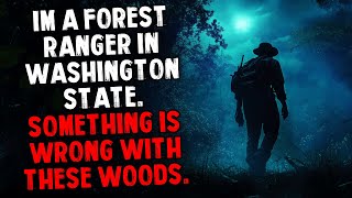 I’m a Forest Ranger in Washington State. Something Is Wrong With These Woods.
