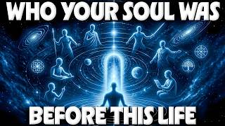 The Only Video You Need to Find Out Who Your Soul Was Before This Life