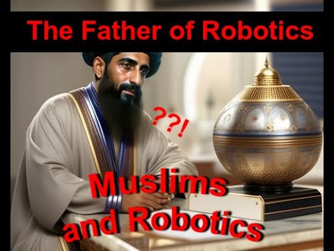 The Father Of Robotics: Muslim Scholar Al-Jazari's Contributions To ...