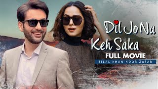 Dil Jo Na Keh Saka | Full Movie | Affan Waheed, Nimra Khan | Wishes And Desires Of Human | C4B1G