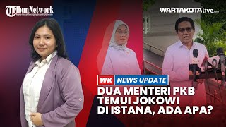 🔴WK NEWS UPDATE : Dua Menteri PKB Temui Jokowi di Istana, Putin Kembali Menangi Pemilu Rusia