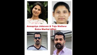 Annapriya Johnson \u0026 Tojo Mathew   extra marital affairs