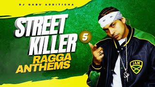 DJ GABU - STREET KILLER VIBEZ (EPISODE #5) BEST OF 2000'S RAGGA DANCEHALL HITS