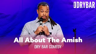 Amish Culture Is Absolutely Fascinating. Dry Bar Comedy