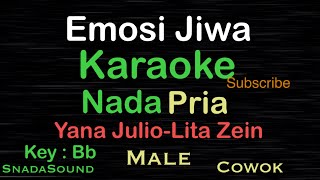 Emosi Jiwa - Yana Julio- Lita Zein|Karaoke nada Pria-Male-laki-laki-cowok@UcokkuYasir