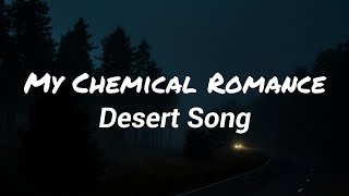 My Chemical Romance - Desert Song (Lyrics)