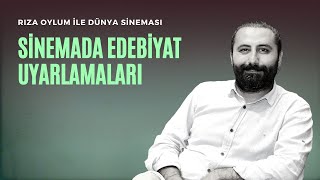 Rıza Oylum İle Dünya Sineması - Sinemada Edebiyat Uyarlamaları