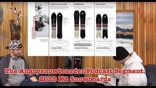 The Angrysnowboarder Podcast Segment: 2020 K2 Snowboards Preview