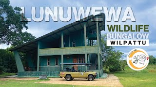 Lunuwewa Wildlife Bungalow Wilpattu National Park..