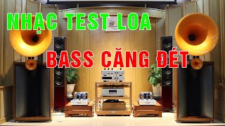 Nhạc test loa Bass căng căng đét nghe là phê.