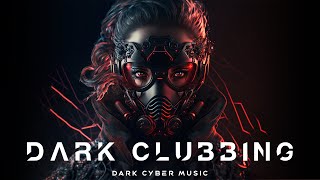 [FREE] Dark Clubbing / EBM / Cyberpunk Music / Dark Techno / Dark Electro Mix | Background Music