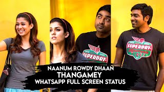 Naanum Rowdy Dhaan - Thangamey Song Status WhatsApp Full Screen #Vijay_Sethupathi #Nayanthara