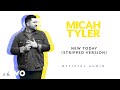 Micah Tyler - New Today (Stripped Version - Official Audio)