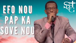 Efo Nou pap Ka sove nou |Pastor Malory laurent