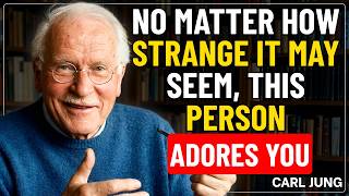 This Person Truly Loves You. Do Not Doubt It | Carl Jung