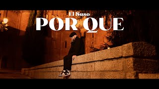 EL SUSO - POR QUE (Videoclip Oficial)