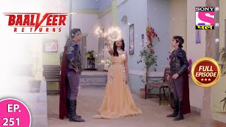 Baalveer Returns | Full Episode | Episode 251 | 3rd June, 2021