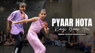 Pyaar Hota Kayi Baar Hai | Deepak Tulsyan Choreography