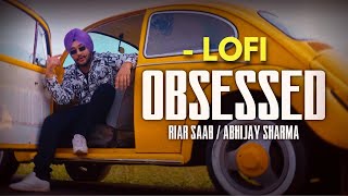 Obsessed Lofi Chillhop | @ProdByBharat | Riar Saab