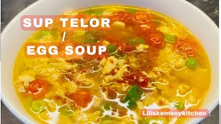 Menu Harian | Sup Telur Yang Simpel Enak Dan Segar