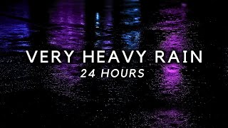 Heavy Rain to Sleep FAST. 24 Hours of Strong Rain Sounds to End Insomnia, Block Noise, Study