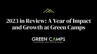 2023 Green Camps Year in Review