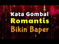 KATA GOMBAL ROMANTIS BIKIN BAPER