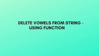 Delete Vowels from String - using Function