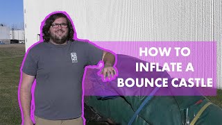 How To Inflate a Bounce Castle