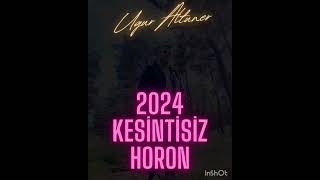 Uğur Altuner  - 2024 horon canlı kesintisiz