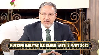 Prof. Dr. Mustafa Karataş ile Sahur Vakti 3 Mart 2025 (3. Sahur)