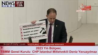 2023 Yılı Bütçesi, TBMM Genel Kurulu  CHP  Milletvekili Deniz Yavuzyılmaz