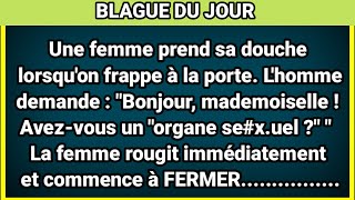 🤣 BLAGUE DU JOUR ! - Une femme se douche quand on frappe à la porte. L'homme demande : ...