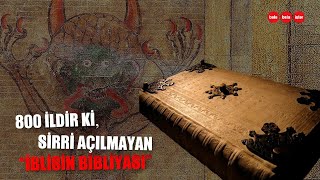 800 ildir ki, sirri açılmayan "İblisin Bibliyası" (səsli video)