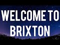 Sr - Welcome To Brixton (lyrics) “welcome To Brixton I'm In The Party With Barbies And Drillas”