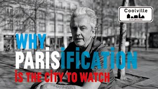 Parisification - Why Paris is THE City to Watch in Urbanism (sous-titres) - A Coolville Experience