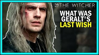 What was Geralt's Last Wish? (The Witcher)