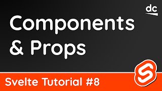Using Components & Props - Svelte Tutorial #8