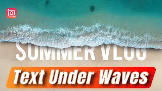 How to Create Text Under Sea Waves Intro | Summer Vlog Intro (InShot Tutorial)