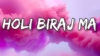 Holi Biraj Ma - Lyrics | Full song | Genius |