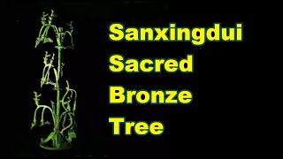 Sanxingdui Sacred Bronze Tree | Object