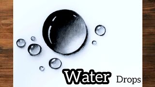 Easy way to draw Water Drops ||  3D Water Drop - Pencil Drawing || How to draw Water Drops