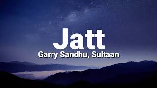 Jatt (lyrics) - Garry Sandhu | Sultan | J Statik | Fresh media records