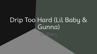 Lil Baby - Drip Too Hard (Lil Baby & Gunna) (lyrics)