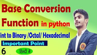 Base Conversion Function in python || int data type || Python Tutorial for beginner | python video 6