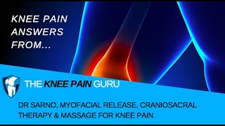 Dr Sarno, Myofacial Release, Craniosacral to Relieve Knee Pain by The Knee Pain Guru #kneeclub