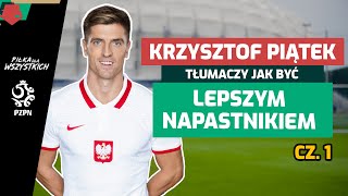 JAK BYĆ LEPSZYM NAPASTNIKIEM ❓ (ft. Krzysztof Piątek) cz. 1