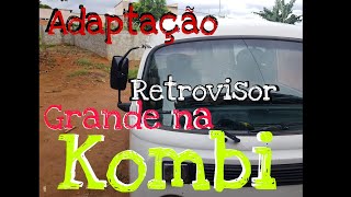 Como Adaptar espelho retrovisor grande em kombi